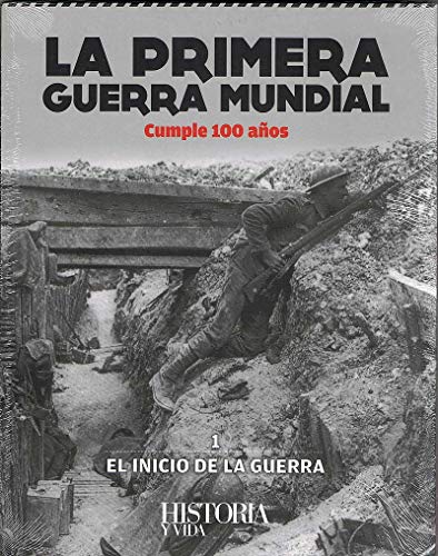 Imagen de archivo de La Primera Guerra Mundial Cumple 100 Aos 1. el Inicio de la Guerra 2. a Bayoneta Calada 3. Malestar en el Frente 4. la Ofensiva Final a la venta por Hamelyn