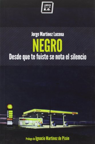 Stock image for Negro : desde que te fuiste se nota el silencio (Narrativa (libros Del Ko)) for sale by medimops