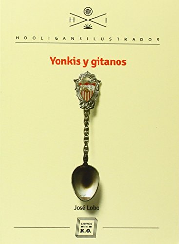 Beispielbild fr Yonkis y gitanos (Hooligans Ilustrados) zum Verkauf von medimops