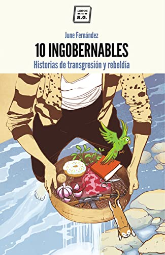 Beispielbild fr 10 ingobernables : historias de transgresin y rebelda zum Verkauf von medimops