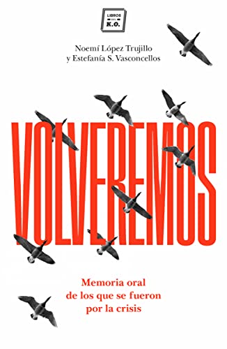 Beispielbild fr VOLVEREMOS: Memoria oral de los que se fueron por la crisis zum Verkauf von medimops