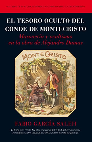 Stock image for EL TESORO OCULTO DEL CONDE DE MONTECRISTO: MASONERA Y OCULTISMO EN LA OBRA DE ALEJANDRO DUMAS for sale by KALAMO LIBROS, S.L.