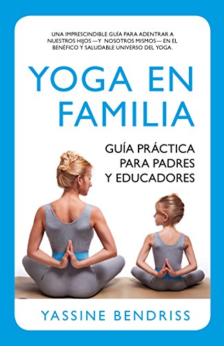 Stock image for YOGA EN FAMILIA: Gua prctica para padres y educadores for sale by KALAMO LIBROS, S.L.