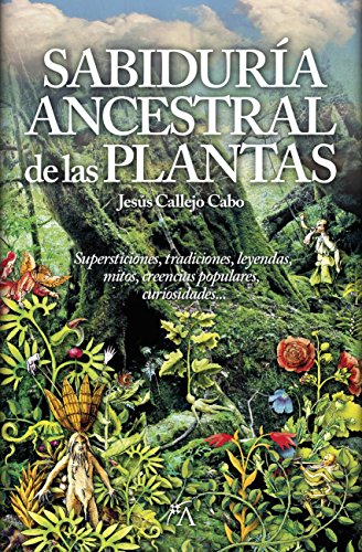 Beispielbild fr La sabidura ancestral de las plantas zum Verkauf von medimops