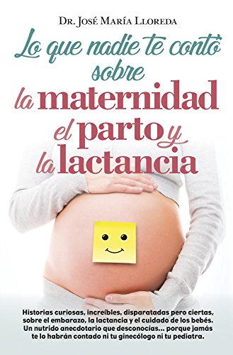Stock image for Lo que nadie te cont sobre la maternidad, el parto y la lactancia: Ancdotas embarazosas (Spanish Edition) for sale by Irish Booksellers