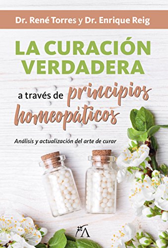 Beispielbild fr La curacin verdadera a travs de los principios homeopticos (Spanish Edition) zum Verkauf von Books Unplugged