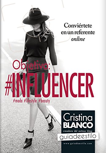 Imagen de archivo de OBJETIVO: INFLUENCER. Convirtete en un referente online a la venta por KALAMO LIBROS, S.L.