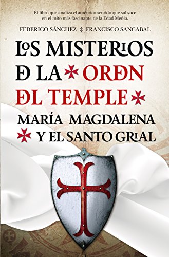 Imagen de archivo de LOS MISTERIOS DE LA ORDEN DEL TEMPLE: MARA MAGDALENA Y EL SANTO GRIAL a la venta por KALAMO LIBROS, S.L.