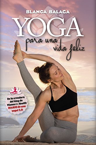 Stock image for YOGA PARA UNA VIDA FELIZ for sale by KALAMO LIBROS, S.L.