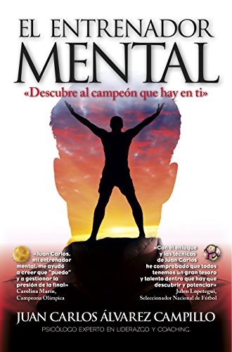 Beispielbild fr El Entrenador Mental : EL MTODO PARA DESCUBRIR AL CAMPEN QUE HAY EN TI zum Verkauf von Better World Books