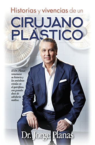 HISTORIAS Y ANECDOTAS DE UN CIRUJANO PLASTICO - PLANAS,JORGE