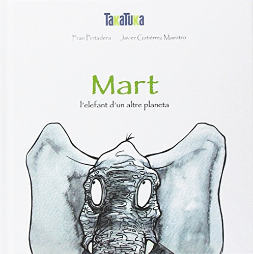 Stock image for MART, L'ELEFANT D'UN ALTRE PLANETA for sale by KALAMO LIBROS, S.L.