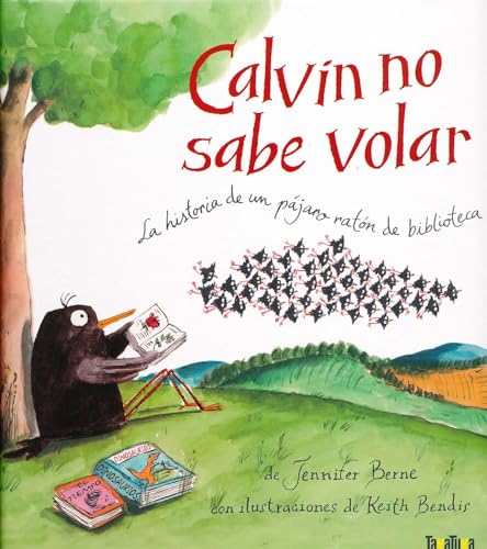 Beispielbild fr Calvin no sabe volar: La historia de un p?jaro rat?n de biblioteca (Spanish Edition) zum Verkauf von SecondSale