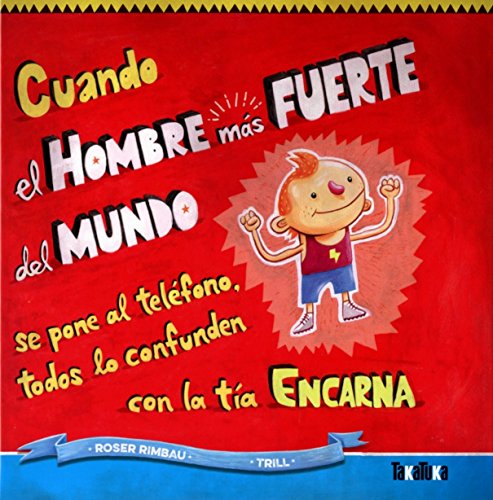 Stock image for Cuando el hombre más fuerte del mundo se pone al tel fono, todos lo confunden con la ta Encarna for sale by Better World Books: West