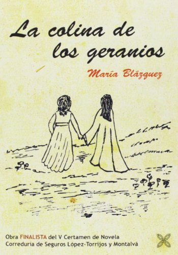 9788416005116: LA COLINA DE LOS GERANIOS (CERTAMEN LPEZ-TORRIJOS) (Spanish Edition)