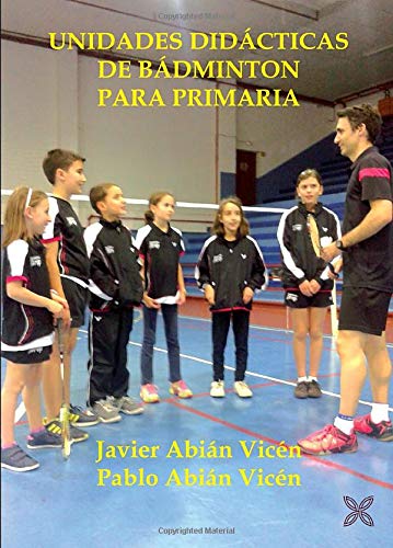 Imagen de archivo de UNIDADES DIDCTICAS DE BDMINTON PARA PRIMARIA a la venta por medimops