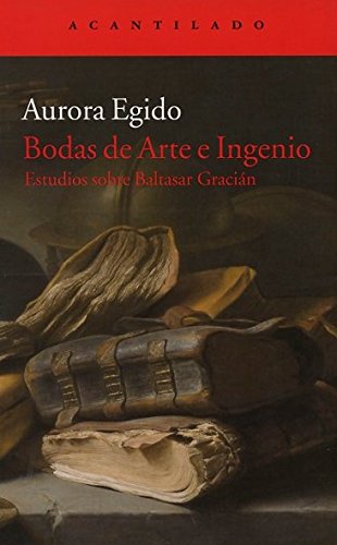 9788416011018: Bodas de Arte e Ingenio: Estudios sobre Baltasar Gracin (Acantilado Bolsillo)