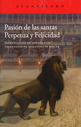 Imagen de archivo de PASIN DE LAS SANTAS PERPETUA Y FELICIDAD a la venta por KALAMO LIBROS, S.L.