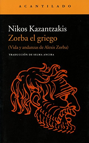 9788416011728: Zorba el griego: Vida y andanzas de Alexis Zorba: 261 (Narrativa del Acantilado)
