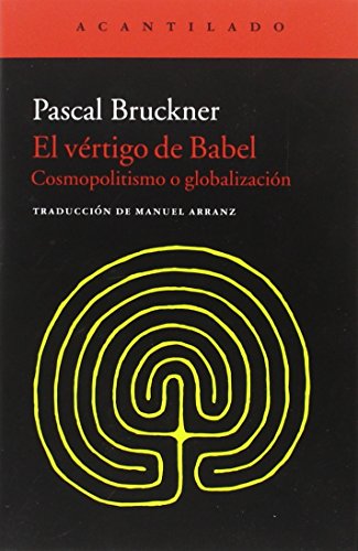 Imagen de archivo de EL VRTIGO DE BABEL: COSMOPOLITISMO Y GLOBALIZACIN a la venta por KALAMO LIBROS, S.L.