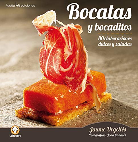 9788416012022: Bocatas y bocaditos / Sandwiches and snacks: 80 Elaboraciones Dulces Y Saladas (La Menestra)