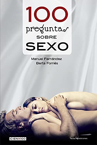 9788416012053: 100 Preguntas Sobre Sexo: 15 (Cien x 100)