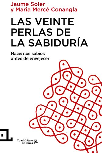 Beispielbild fr Las Veinte Perlas De La Sabidura: Hacernos sabios antes de envejecer: 17 (Cuadriltero de libros - Prctico) Maria Merc Conangla; Jaume Soler zum Verkauf von VANLIBER