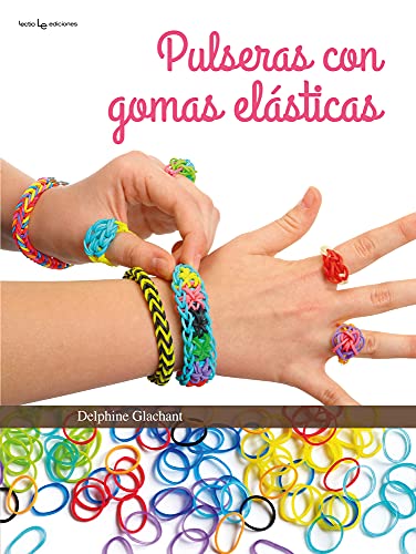 Imagen de archivo de PULSERAS CON GOMAS ELASTICAS a la venta por KALAMO LIBROS, S.L.