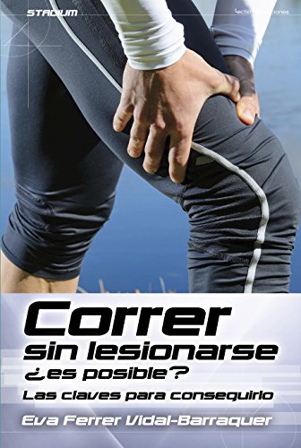 Stock image for Correr sin lesionarse ¿es posible?: Las claves para conseguirlo (Stadium) (Spanish Edition) for sale by Books From California