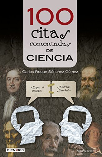 Imagen de archivo de 100 citas comentadas de la ciencia (Cien x 100) (Spanish Edition) a la venta por Books From California