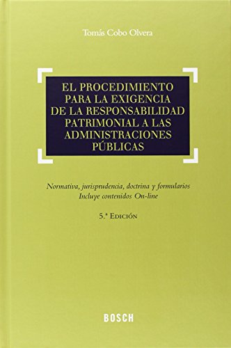 9788416018543: El procedimiento para la exigencia de la responsabilidad patrimonial a las Administraciones Pblicas (5. edicin): normativa, jurisprudencia, doctrina y formularios