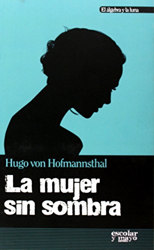 Beispielbild fr La mujer sin sombra (El lgebra y la luna, Band 299) zum Verkauf von medimops