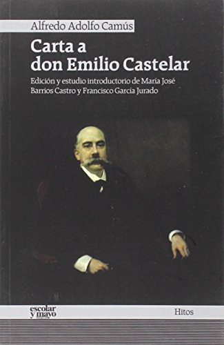 Imagen de archivo de CARTA A DON EMILIO CASTELAR a la venta por KALAMO LIBROS, S.L.