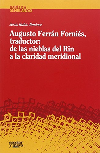 Imagen de archivo de AUGUSTO FERRN FORNIS, TRADUCTOR: DE LAS NIEBLAS DEL RIN A LA CLARIDAD MERIDIONAL a la venta por KALAMO LIBROS, S.L.