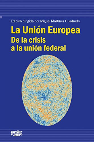 Imagen de archivo de LA UNIN EUROPEA: DE LA CRISIS A LA UNIN FEDERAL a la venta por KALAMO LIBROS, S.L.