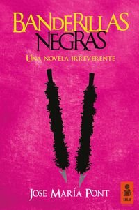 Stock image for Banderillas negras : una novela irreverente (Kailas Ficcin, Band 2) for sale by medimops