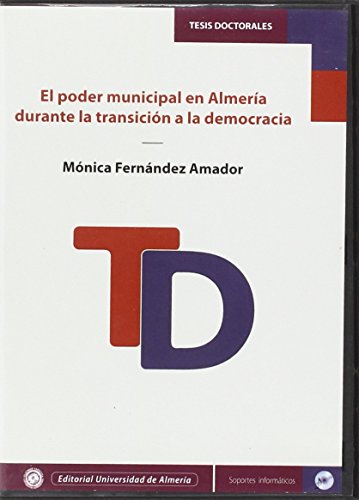 9788416027156: El poder municipal en Almera durante la transicin a la democracia (Tesis Doctorales (Edicin Electrnica)) (Spanish Edition)