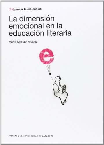 9788416028016: Dimensin emocional en la educacin literaria ((Re)pensar la educacin,)