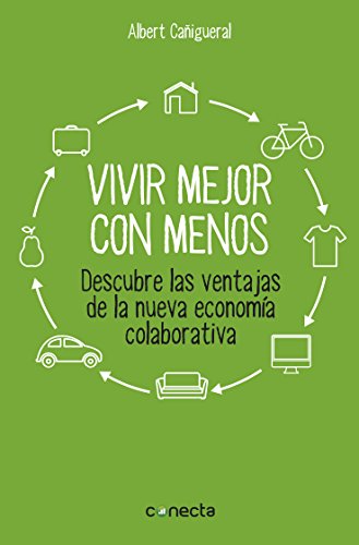 Stock image for Vivir Mejor con Menos: Descubre las Ventajas de la Nueva Economa Colaborativa for sale by Hamelyn