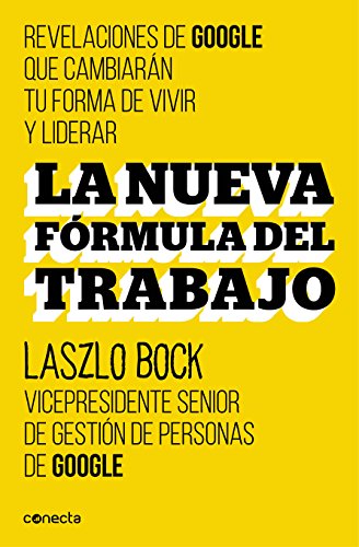 Beispielbild fr La nueva formula del trabajo / Work Rules!: Insights from Inside Google That Will Transform How You Live and Lead (Spanish Edition) zum Verkauf von BooksRun