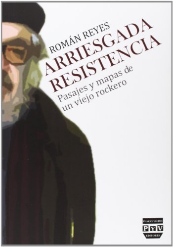 9788416032020: ARRIESGADA RESISTENCIA: PASAJES Y MAPAS DE UN VIEJO ROCKERO