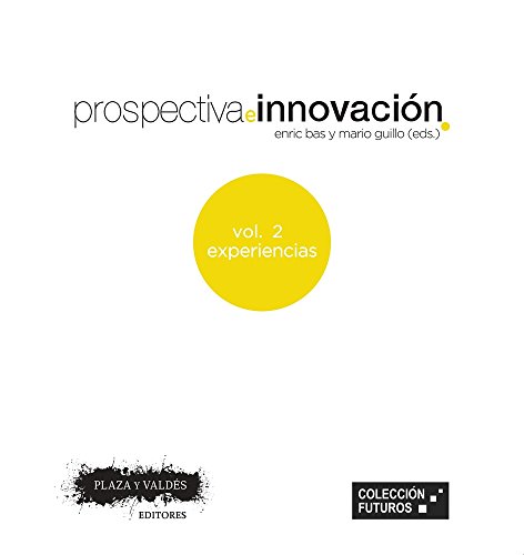 Imagen de archivo de PROSPECTIVA E INNOVACIN. VOL. 2: EXPERIENCIAS a la venta por KALAMO LIBROS, S.L.