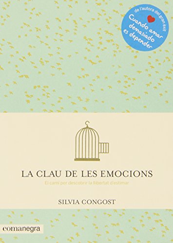 Imagen de archivo de La clau de les emocions : El cam per descobrir la llibertat d'estimar a la venta por Revaluation Books