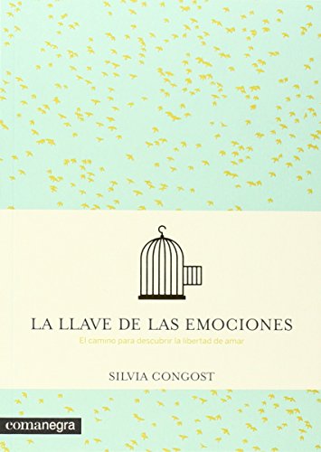 Imagen de archivo de LA LLAVE DE LAS EMOCIONES: EL CAMINO PARA DESCUBRIR LA LIBERTAD DE AMAR a la venta por KALAMO LIBROS, S.L.