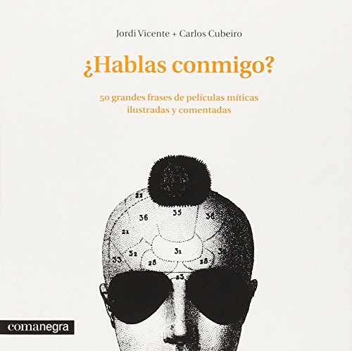 Stock image for HABLAS CONMIGO?: 50 GRANDES FRASES DE PELICULAS MITICAS ILUSTRADAS Y COMENTADAS for sale by KALAMO LIBROS, S.L.