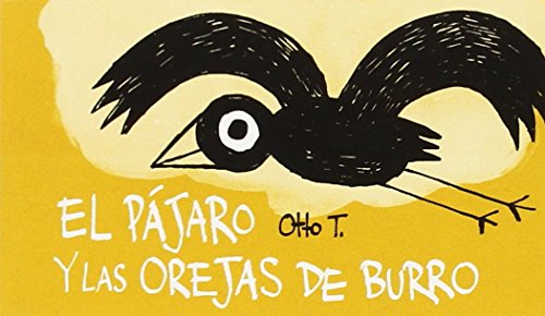 Beispielbild fr EL PJARO Y LAS OREJAS DE BURRO zum Verkauf von Zilis Select Books