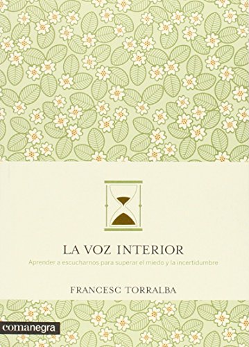 9788416033485: La voz interior: Aprender a escucharnos para superar el miedo y la incertidumbre (NARRATIVA)