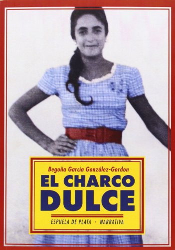 Stock image for EL CHARCO DULCE for sale by KALAMO LIBROS, S.L.