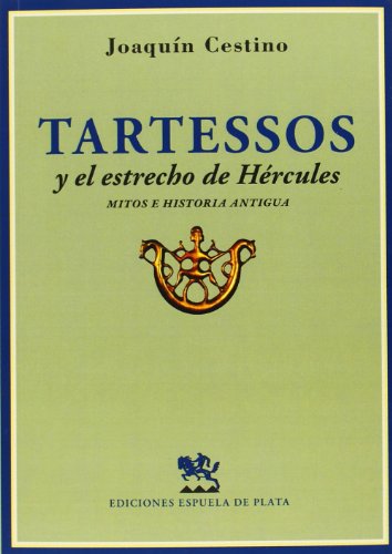 Beispielbild fr TARTESSOS Y EL ESTRECHO DE HRCULES MITOS E HISTORIA ANTIGUA zum Verkauf von Zilis Select Books