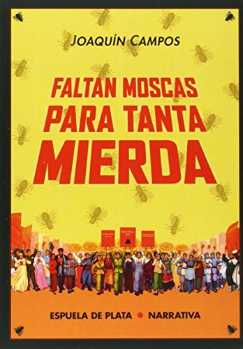 Imagen de archivo de FALTAN MOSCAS PARA TANTA MIERDA a la venta por KALAMO LIBROS, S.L.